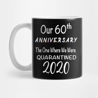 Our 60th Anniversary Quarantined 2020 Mug